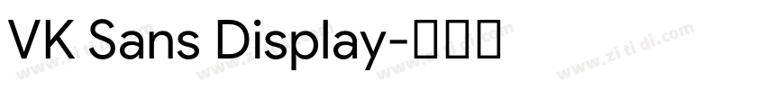 VK Sans Display字体转换 VK Sans Display字体转换